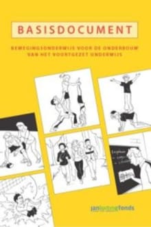 Basisdocument bewegingsonderwijs voor de onderbouw van het voortgezet onderwijs - Berend Brouwer, Dic Houthoff, ...