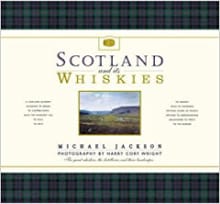 Scotland and its whiskies -  MICHAEL JACKSON, MICHAEL JACKSON