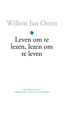 Leven om te lezen, lezen om te leven - Willem-Jan Otten, Willem Jan Otten, ...