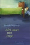 Acht dagen met Engel - T. Wigersma, Tanneke Wigersma