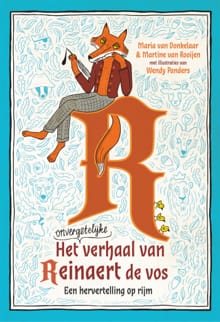 Het onvergetelijke verhaal van Reinaert de vos - Maria van Donkelaar, Martine van Rooijen