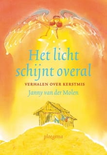 Het licht schijnt overal - Janny van der Molen, Janny Van der Molen, ...