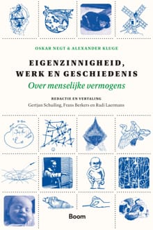 Eigenzinnigheid, werk en geschiedenis - Oskar Negt, Alexander Kluge