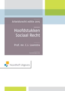 Hoofdstukken sociaal recht - Arbeidsrecht editie 2015 - C.J. Loonstra