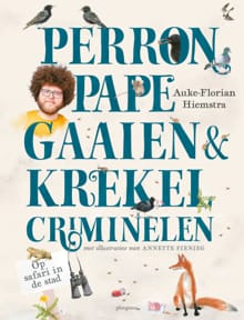 Perronpapegaaien en krekelcriminelen - Auke-Florian Hiemstra
