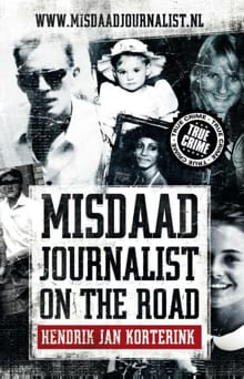 Misdaadjournalist on the road - Hendrik Jan Korterink