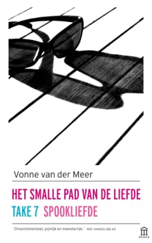 Het smalle pad van de liefde; Take 7; Spookliefde - Vonne van der Meer