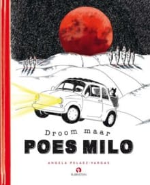 Droom maar Poes Milo - Angela Pelaez-Vargas, Pelaez-Vargas Angela, ...