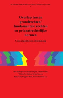 Overlap tussen grondrechten/fundamentele rechten en privaatrechtelijke normen - Ingrid Leijten, Chantal Mak, ...