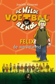 Felix, de wervelwind - Joachim Masannek, J. Masannek