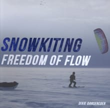 Snowkiting freedom of flow - Dixie Dansercoer