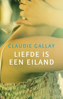 Liefde is een eiland - Claudie Gallay
