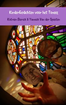 Kindergedichten voor het toneel - Katrien Dierick, Yannick Van der Speeten