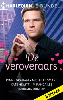 De veroveraars - Lynne Graham, Michelle Smart, ...