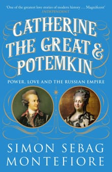 Catherine the Great and Potemkin - Simon Sebag Montefiore