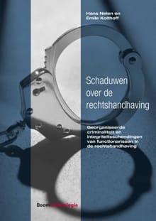 Schaduwen over de rechtshandhaving - Hans Nelen, Emile Kolthoff