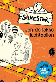 Silvester en de lekke luchtballon - Willeke Brouwer