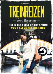 Treinreizen voor beginners - Jan Dijkgraaf