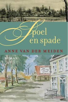 Spoel en spade - Anne van der Meiden