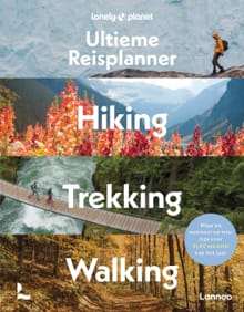 Lonely Planet’s Ultieme Reisplanner - Hiking, Trekking, Walking -  Lonely Planet
