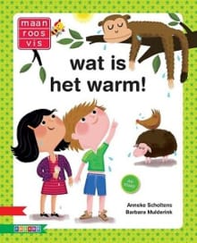 Wat is het warm! - A. Scholtens, Anneke Scholtens