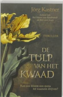 De tulp van het kwaad -  Kastner, Jörg Kastner