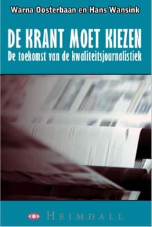 De krant moet kiezen - Warna Oosterbaan, Hans Wansink