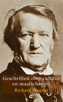 Geschriften over cultuur & maatschappij - Richard Wagner