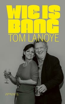 Wie is bang - Tom Lanoye