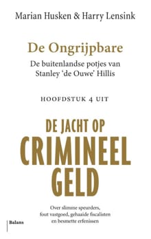 De ongrijpbare - hoofdstuk 4 uit de jacht op crimineel geld - Harry Lensink, Marian Husken