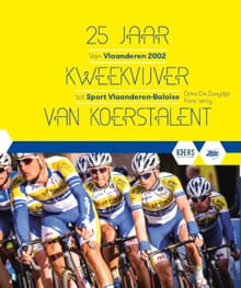 25 jaar kweekvijver van koerstalent - Dries De Zaeytijd, Fons Leroy, ...