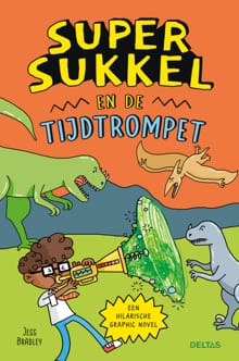 Super Sukkel en de tijdtrompet - Jess Bradley