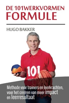 De 101werkvormen formule - Hugo Bakker
