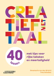 Creatief met taal - Annemarie van den Brink, Trea Scholten