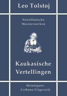 Kaukasische vertellingen - Leo Tolstoj