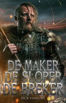 De maker, de sloper, de breker - Rick Vermunt