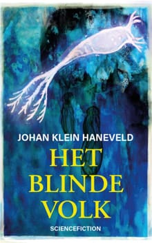 Het blinde volk - Johan Klein Haneveld