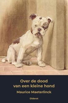 Over de dood van een kleine hond - Maurice Maeterlinck