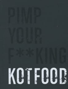 Pimp your f**king kotfood - Marc Declercq, Sergio Herman