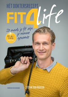 Fit4Life hét doktersrecept - Stefan Van Rooijen