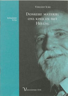 Donkere materie: ons kind en het Heelal - Vincent Icke