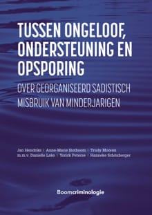 Tussen ongeloof, ondersteuning en opsporing - Jan Hendriks, Anne-Marie Slotboom, ...