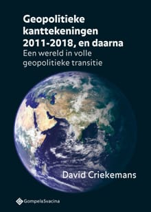 Geopolitieke kanttekeningen 2011-2018, en daarna - David Criekemans