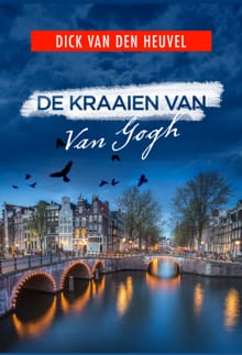 De kraaien van Van Gogh - Dick van den Heuvel