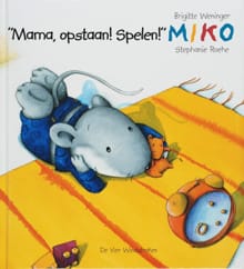 "Mama, opstaan! Spelen!" - B. WENINGER, S. Roehe, ...
