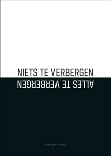Niets te verbergen, alles te verbergen - Peter Verhelst, Hester Knibbe, ...