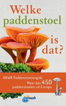 Welke paddenstoel is dat? ANWB Paddenstoelengids - Andreas Gminder, Tanja Böhning
