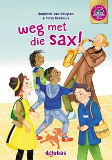 weg met die sax! - Anneriek van Heugten