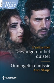 Gevangen in het duister ; Onmogelijke missie - Cynthia Eden, Alice Sharpe