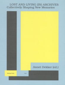 Lost and living (in) archives - 